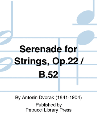Serenade for Strings, Op.22 / B.52