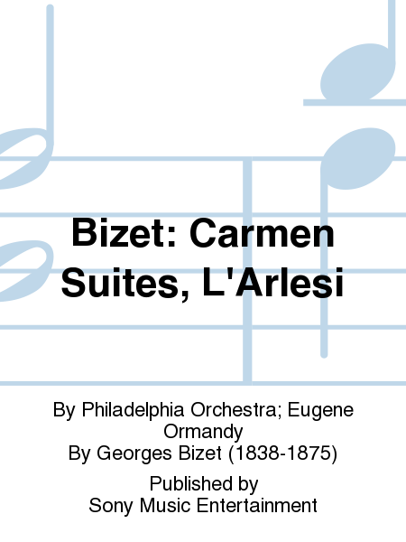 Bizet: Carmen Suites, L'Arlesi