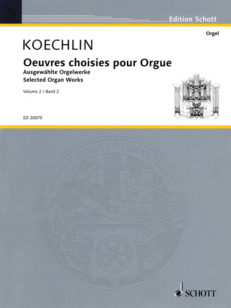Charles Koechlin : Selected Organ Works - Volume 2