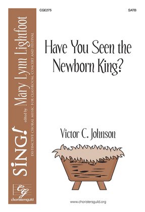 Book cover for Have You Seen the Newborn King?