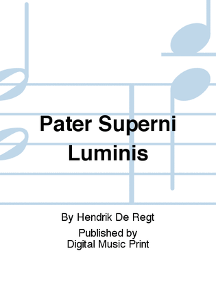 Pater Superni Luminis