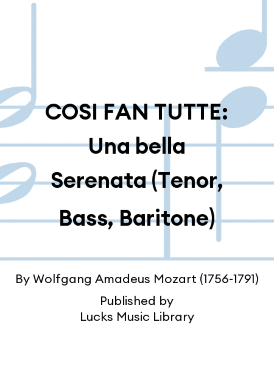 COSI FAN TUTTE: Una bella Serenata (Tenor, Bass, Baritone)