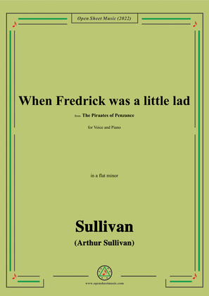 Sullivan-When Fredrick was a little lad,from The Piraates of Penzance,in a flat minor