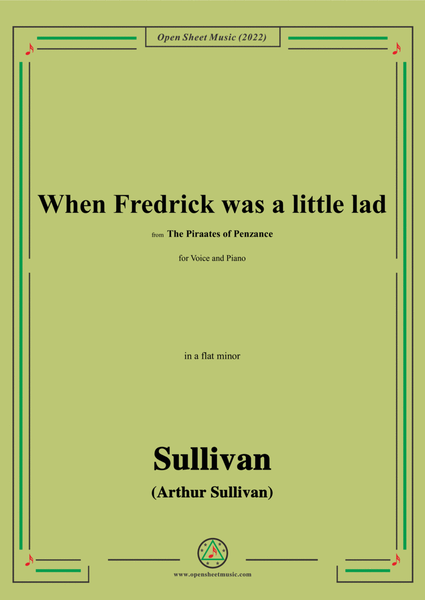Sullivan-When Fredrick was a little lad,from The Piraates of Penzance,in a flat minor