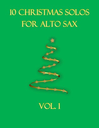10 Christmas Solos For Alto Sax Vol. 1
