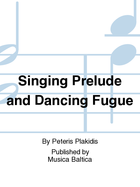 Singing Prelude and Dancing Fugue