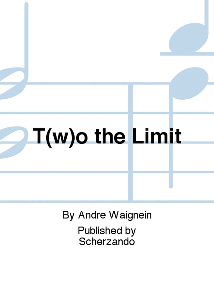 T(w)o the Limit