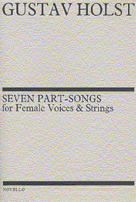 Seven Part-Songs For Female Voices And Strings