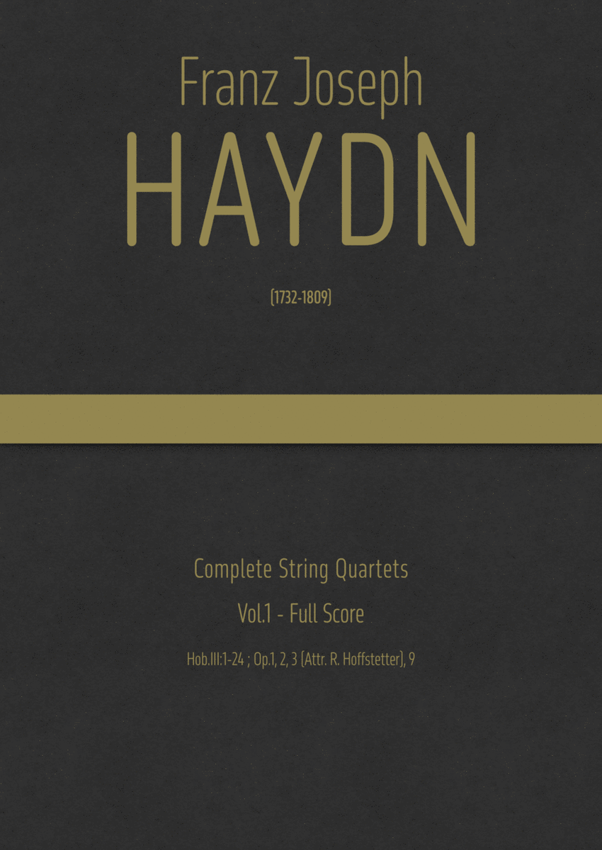 Haydn - Complete String Quartets - Volume I (Hob.III:1-24 ; Op.1, 2, 3 (Attr. R. Hoffstetter), 9)