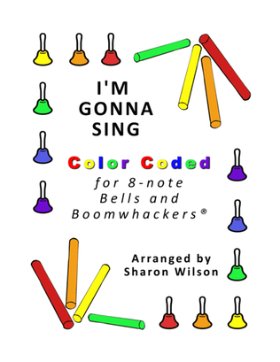 Book cover for I'm Gonna Sing (for 8-note Bells and Boomwhackers with Color Coded Notes)