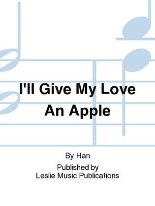 I'll Give My Love An Apple