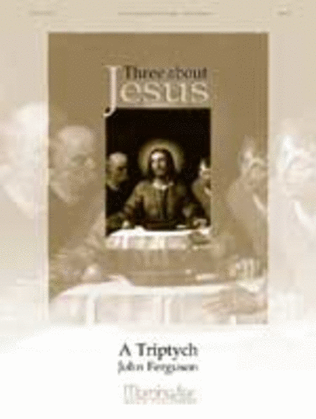 Book cover for Three About Jesus: A Triptych