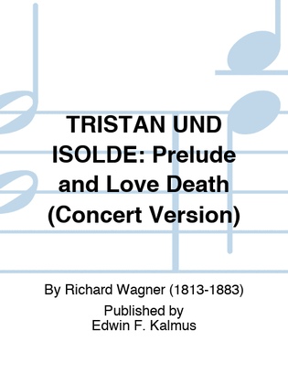 Book cover for TRISTAN UND ISOLDE: Prelude and Love Death (Concert Version)