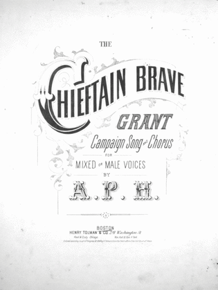 The Chieftain Brave. Grant Campaign Song and Chorus