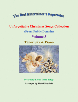 "Unforgettable Christmas Songs Collection" (from Public Domain) for Tenor Sax and Piano-Volume 3-Vid