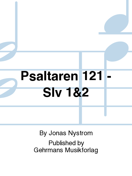 Psaltaren 121 - Slv 1&2