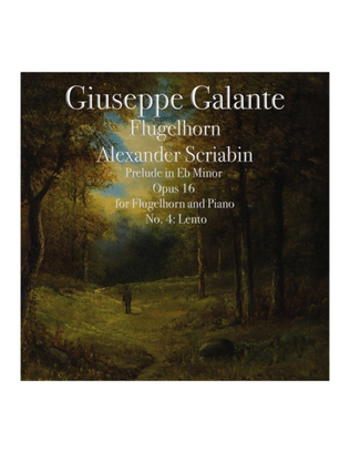 Book cover for Alexander Scriabin: Prelude in Eb minor, Opus 16 for Flugelhorn and Piano, No. 4: Lento