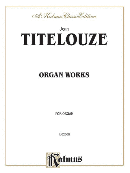 Organ Works (Hymns, Magnificats of the 1st Through 8th Tone)