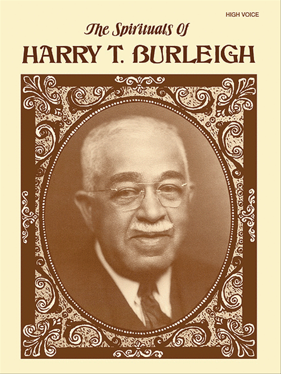 The Spirituals of Harry T. Burleigh: High Voice