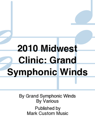 2010 Midwest Clinic: Grand Symphonic Winds
