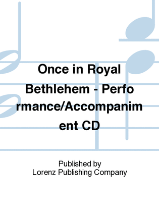 Once in Royal Bethlehem - Performance/Accompaniment CD