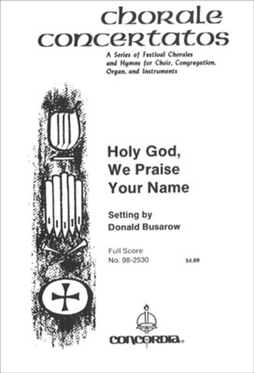 Holy God, We Praise Your Name (Full Score) (Busarow)