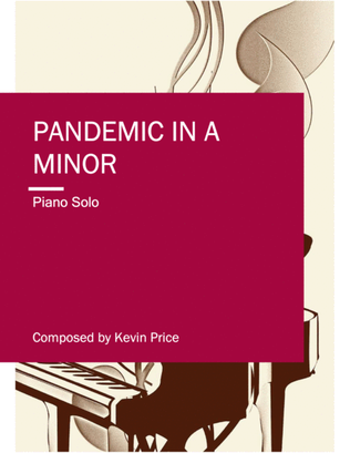 Pandemic in A Minor