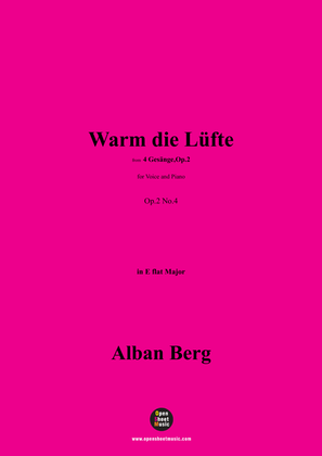 Alban Berg-Warm die Lüfte(1910),in E flat Major,Op.2 No.4