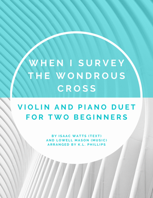 Book cover for When I Survey the Wondrous Cross - Violin and Piano Duet for Two Beginners