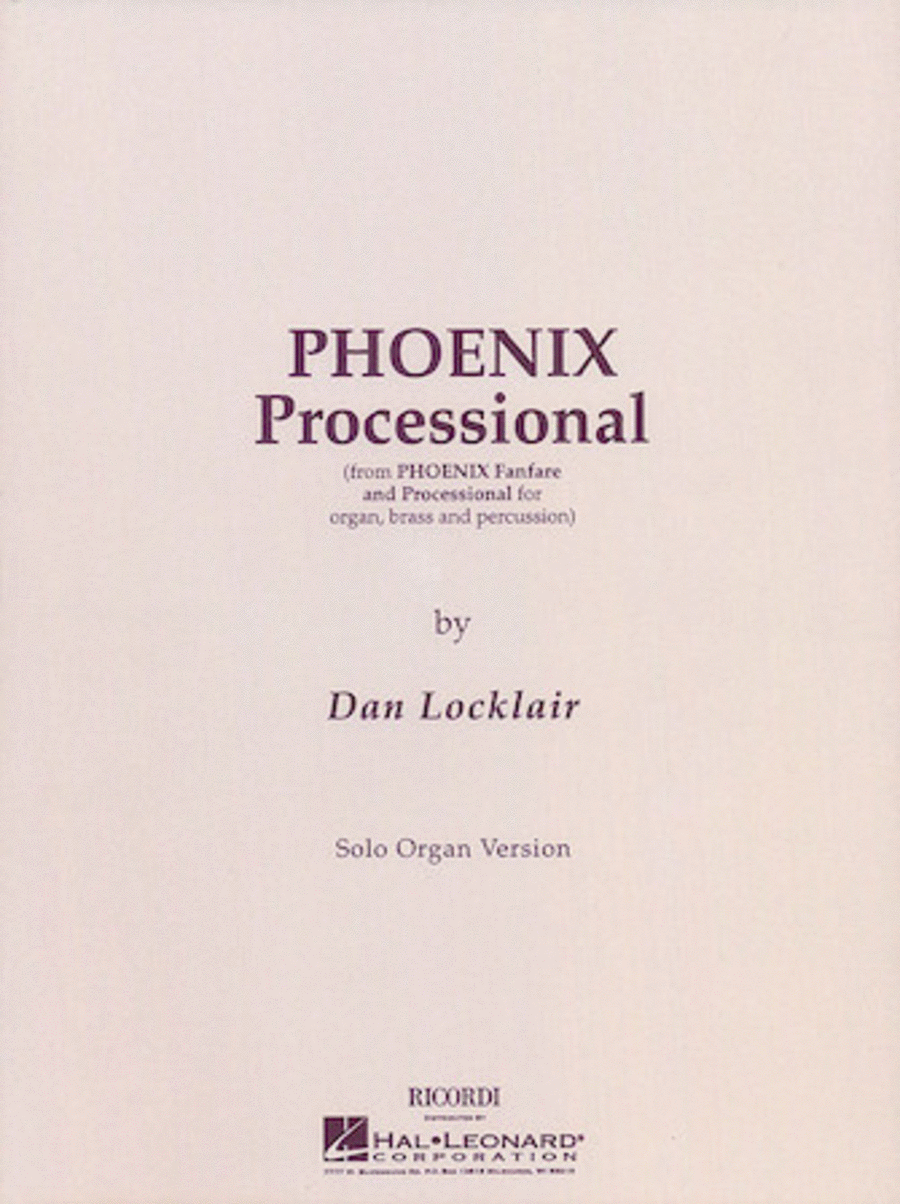 Phoenix Processional by Dan Locklair Organ - Sheet Music