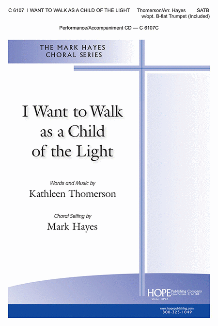 I Want To Walk As A Child Of The Light