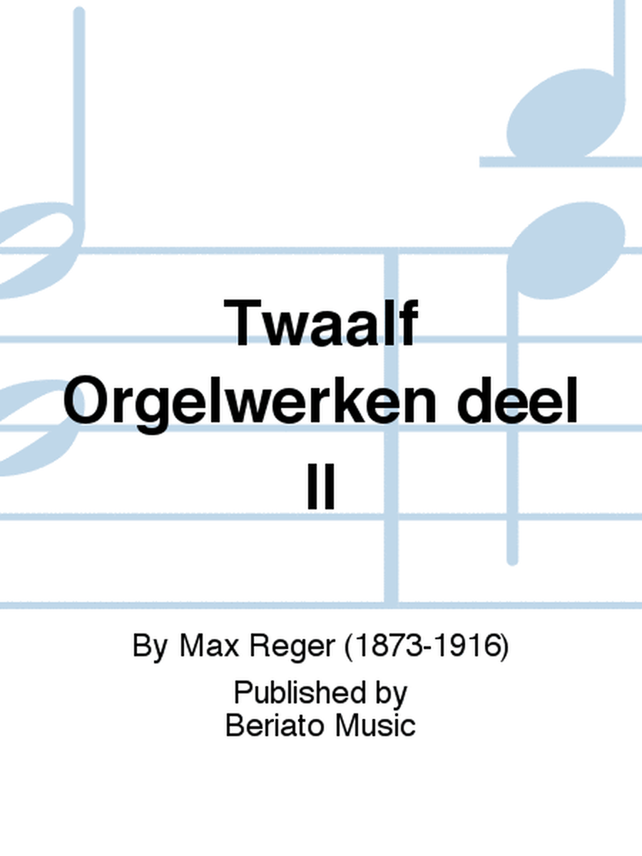 Twaalf Orgelwerken deel II