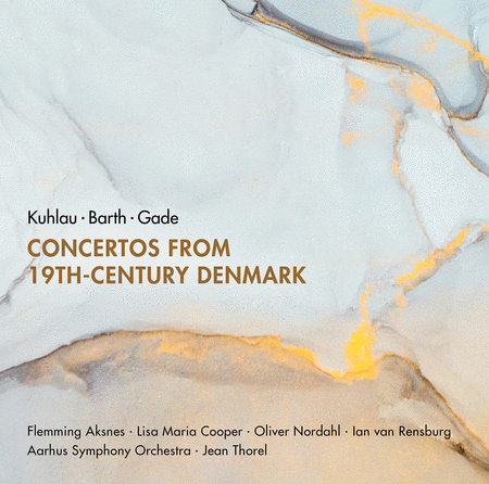 Barth, Gade, & Kahlau: Concertos from 19th Century Denmark