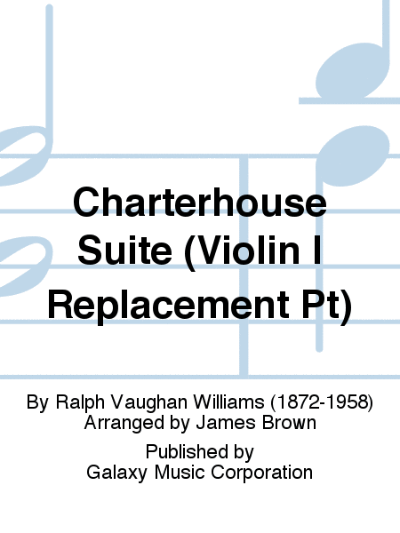 Charterhouse Suite (Violin I Replacement Part)
