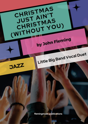 Christmas Just Ain't Christmas (Without You) - Little Big Band Duet