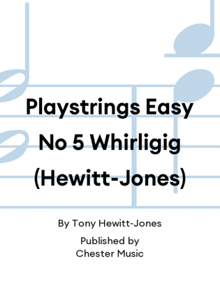 Playstrings Easy No 5 Whirligig (Hewitt-Jones)
