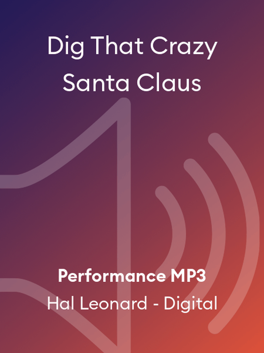 Dig That Crazy Santa Claus