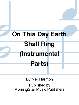 Book cover for On This Day Earth Shall Ring (Instrumental Parts)