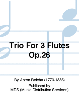 Trio for 3 Flutes Op.26