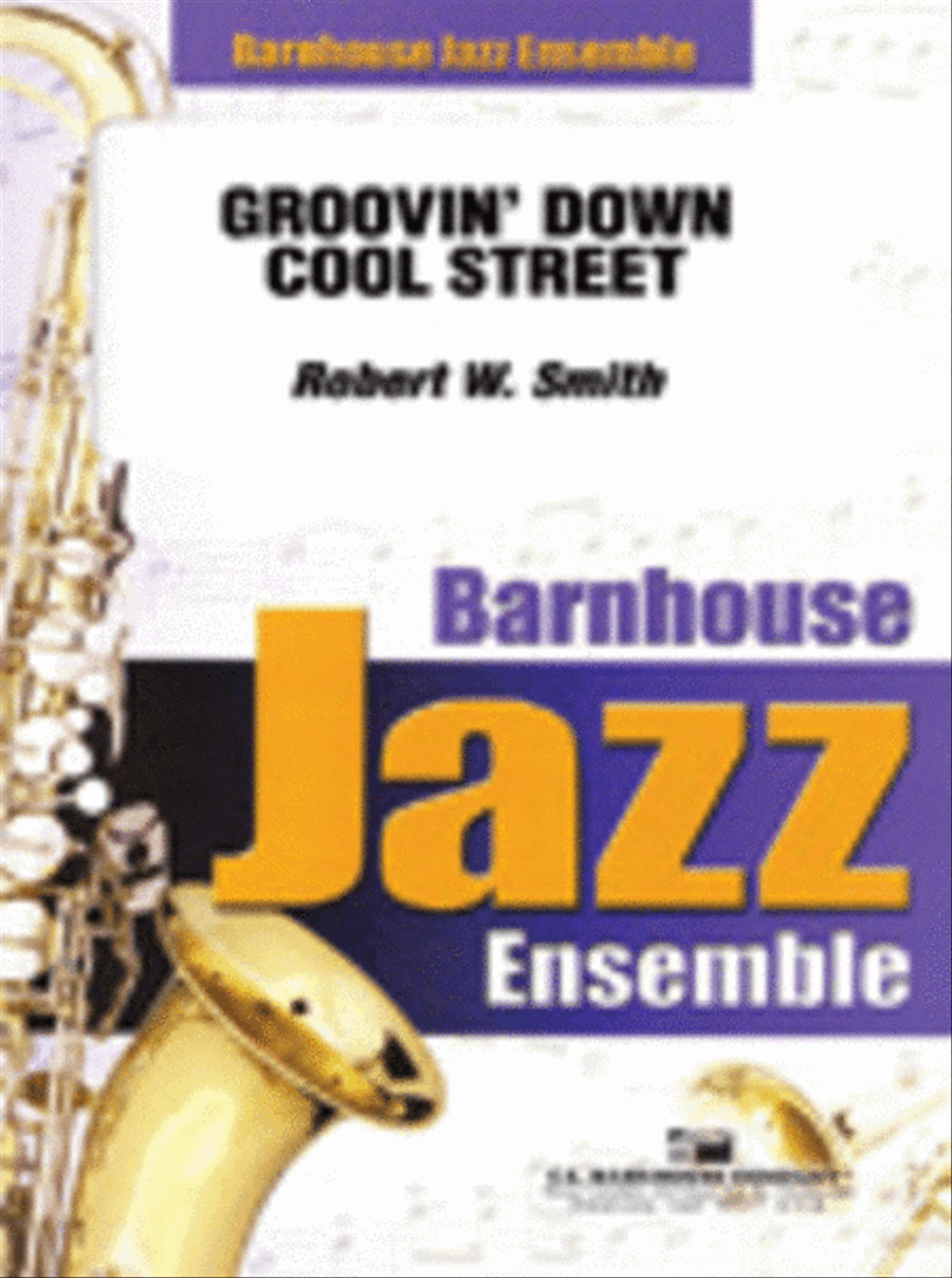 Groovin' Down Cool Street by Robert W. Smith Jazz Ensemble - Sheet Music