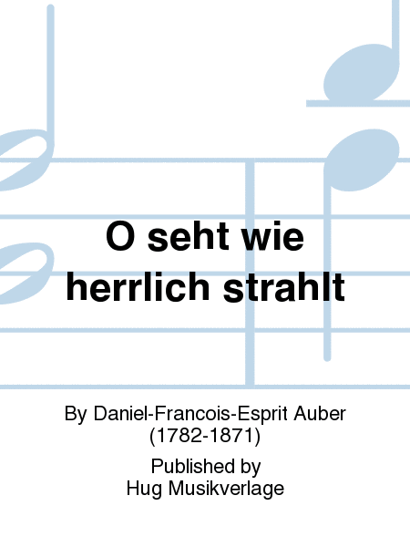 O seht wie herrlich strahlt