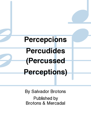 Book cover for Percepcions Percudides (Percussed Perceptions)