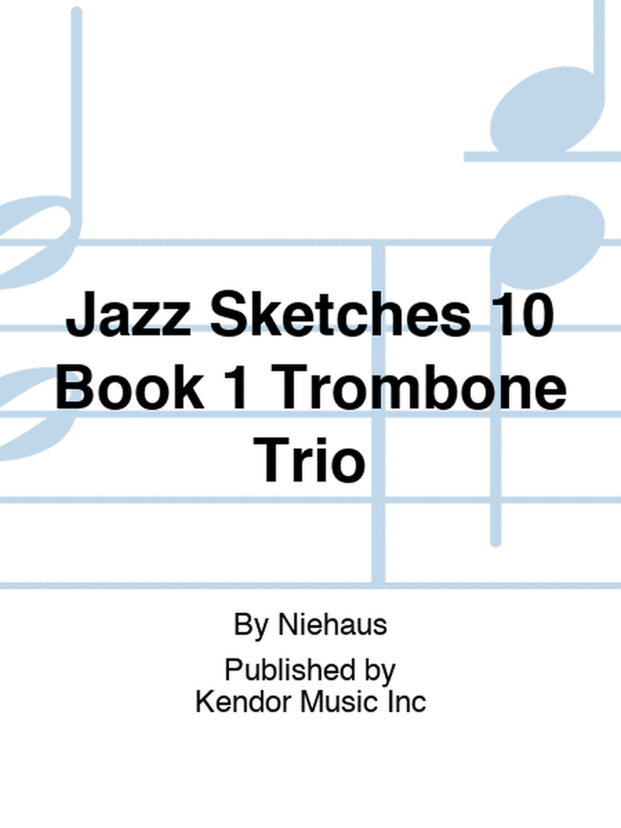 Jazz Sketches 10 Book 1 Trombone Trio