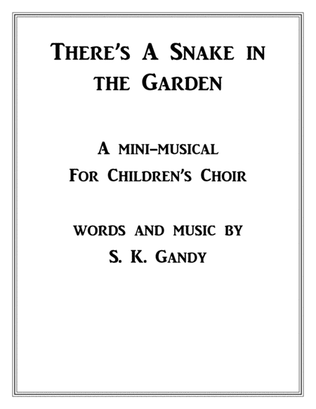 There's a Snake in the Garden--Children's Musical