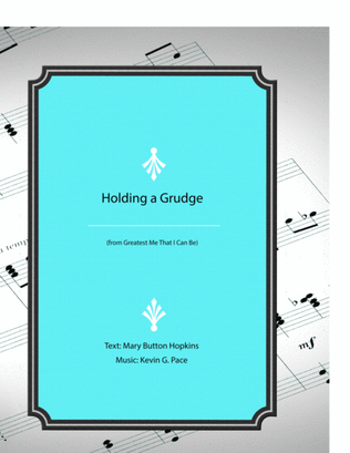 Holding a Grudge - vocal solo with piano accompaniment or piano solo