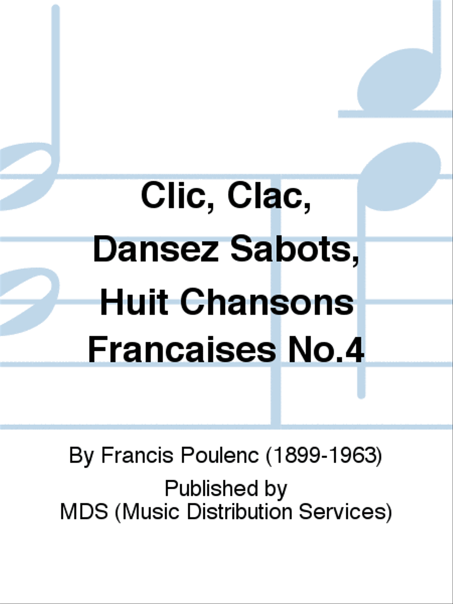 Clic, Clac, Dansez Sabots, Huit Chansons Francaises No.4