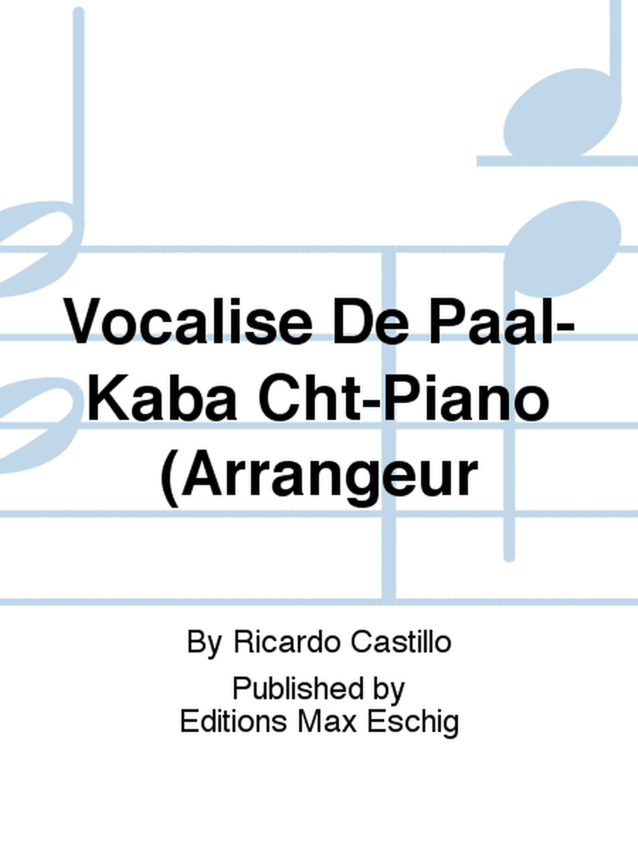 Vocalise De Paal-Kaba Cht-Piano (Arrangeur