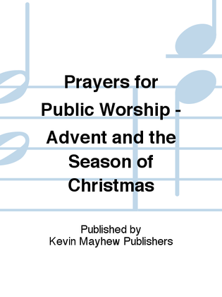 Prayers for Public Worship - Advent and the Season of Christmas
