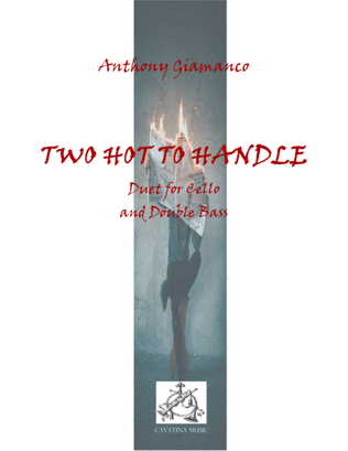 Book cover for Two Hot to Handle (duet for Cello and String Bass)