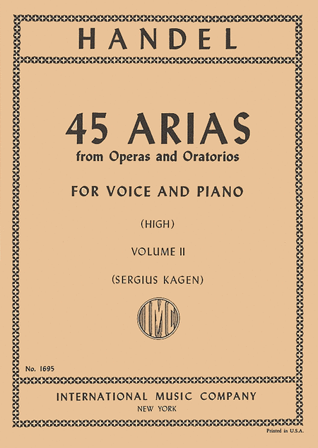 George Frideric Handel: 45 ARIAS from Operas and Oratorios for Voice and Piano (High)